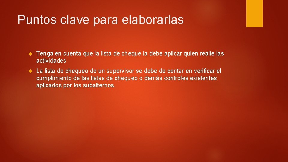 Puntos clave para elaborarlas Tenga en cuenta que la lista de cheque la debe