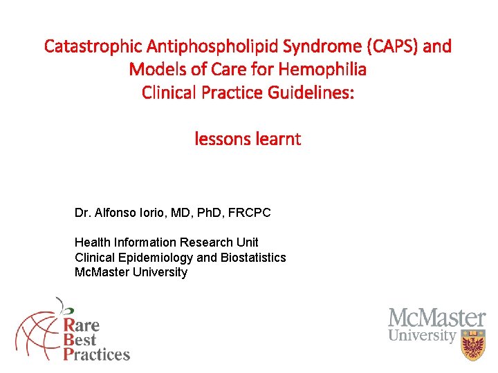 Catastrophic Antiphospholipid Syndrome (CAPS) and Models of Care for Hemophilia Clinical Practice Guidelines: lessons