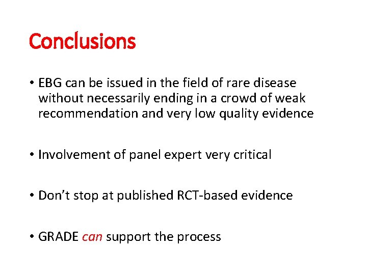 Conclusions • EBG can be issued in the field of rare disease without necessarily
