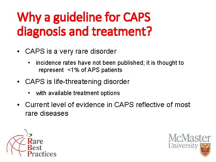 Why a guideline for CAPS diagnosis and treatment? • CAPS is a very rare