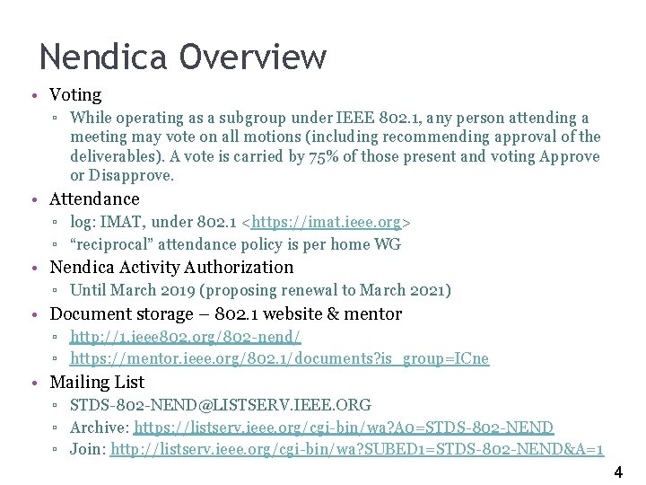 4 Nendica Overview • Voting ▫ While operating as a subgroup under IEEE 802.