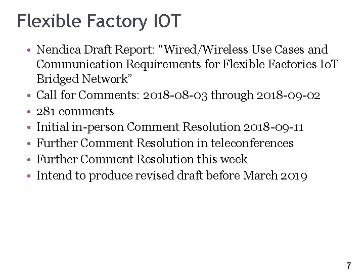 Flexible Factory IOT 7 • Nendica Draft Report: “Wired/Wireless Use Cases and Communication Requirements