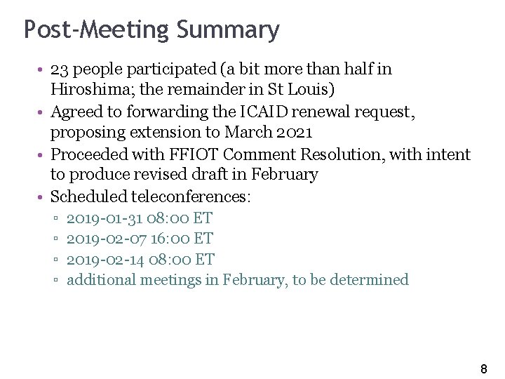 Post-Meeting Summary 8 • 23 people participated (a bit more than half in Hiroshima;