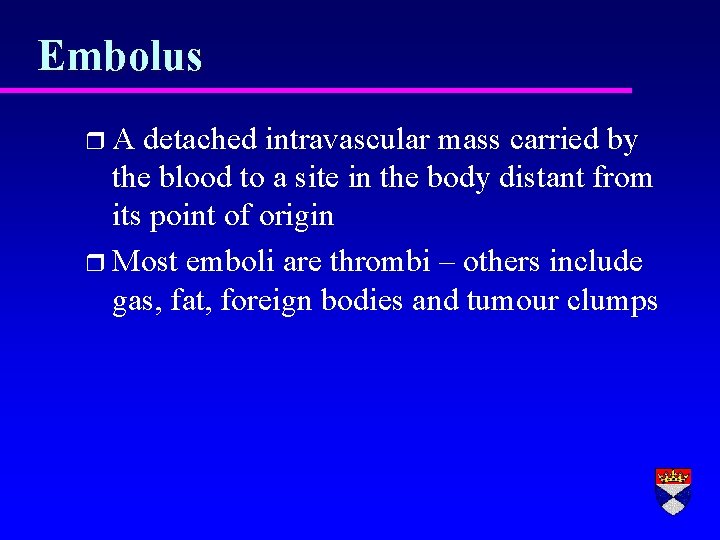 Embolus r. A detached intravascular mass carried by the blood to a site in