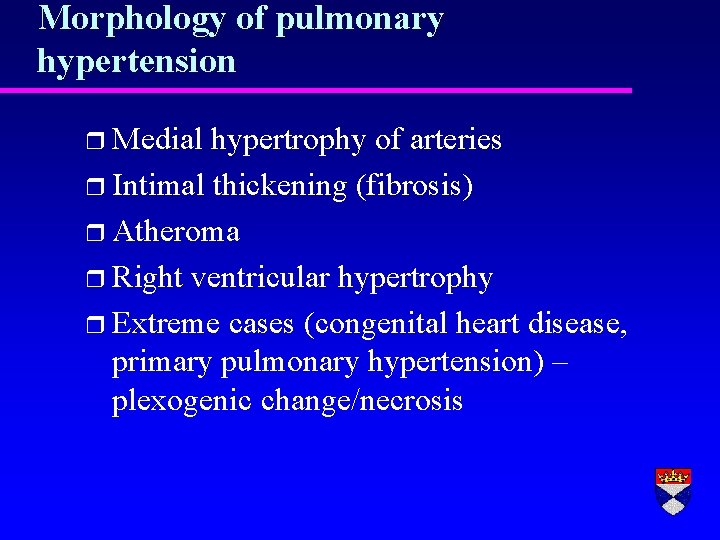 Morphology of pulmonary hypertension r Medial hypertrophy of arteries r Intimal thickening (fibrosis) r