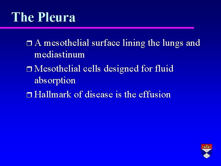 The Pleura r. A mesothelial surface lining the lungs and mediastinum r Mesothelial cells