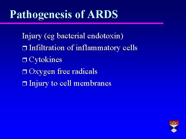 Pathogenesis of ARDS Injury (eg bacterial endotoxin) r Infiltration of inflammatory cells r Cytokines