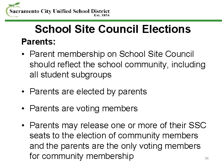 School Site Council Elections Parents: • Parent membership on School Site Council should reflect