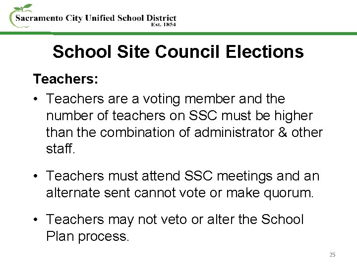 School Site Council Elections Teachers: • Teachers are a voting member and the number