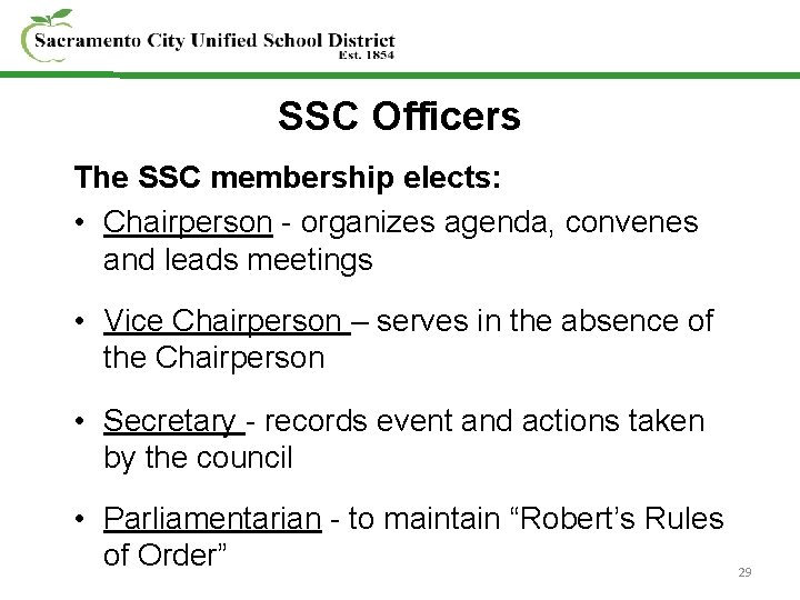 SSC Officers The SSC membership elects: • Chairperson - organizes agenda, convenes and leads