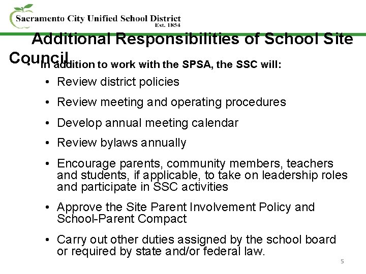 Additional Responsibilities of School Site Council • In addition to work with the SPSA,