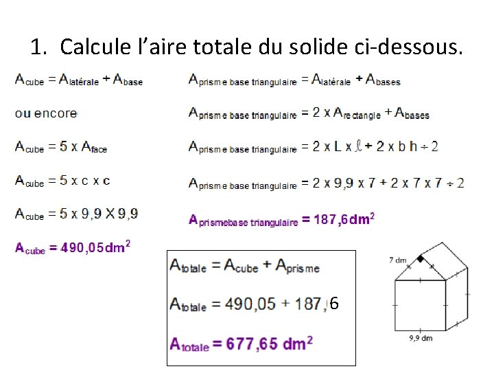 1. Calcule l’aire totale du solide ci-dessous. 6 