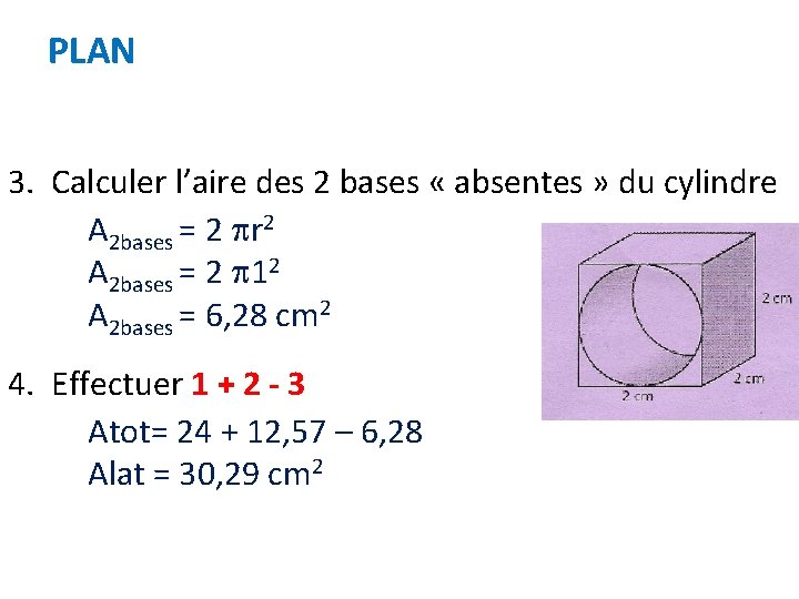 PLAN 3. Calculer l’aire des 2 bases « absentes » du cylindre A 2