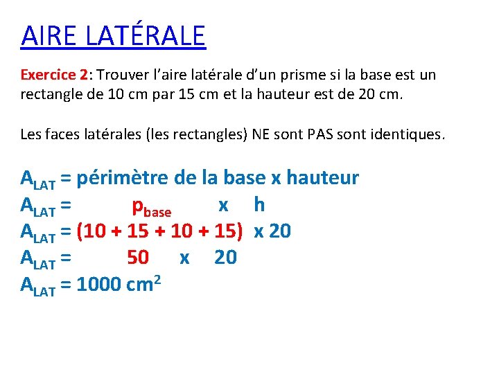 AIRE LATÉRALE Exercice 2: Trouver l’aire latérale d’un prisme si la base est un