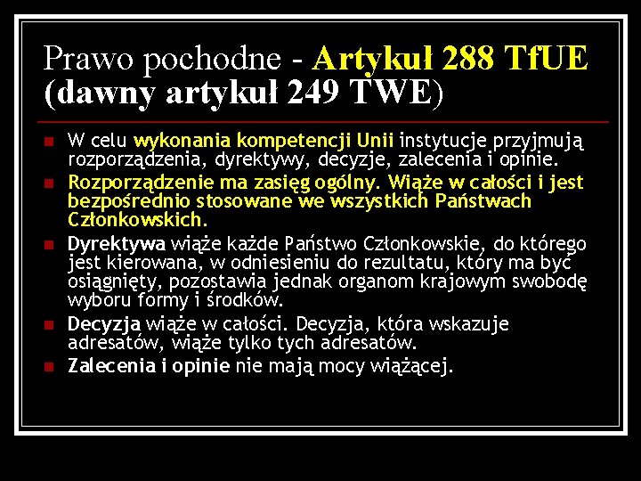 Prawo pochodne - Artykuł 288 Tf. UE (dawny artykuł 249 TWE) n n n