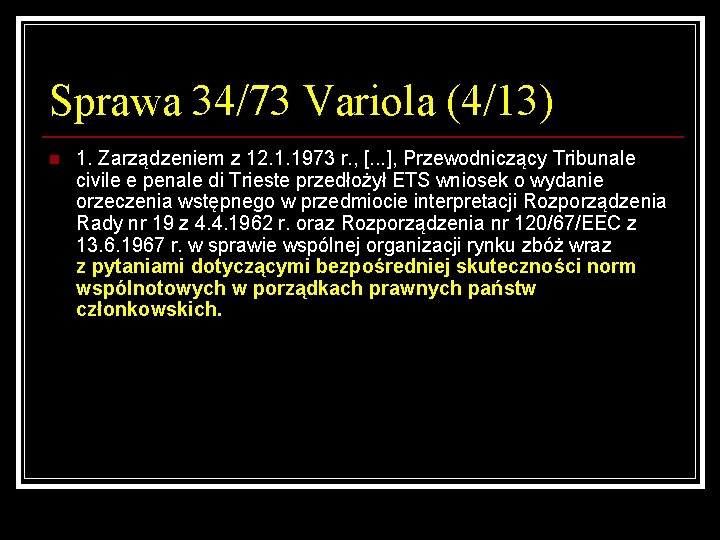 Sprawa 34/73 Variola (4/13) n 1. Zarządzeniem z 12. 1. 1973 r. , [.