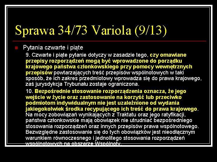 Sprawa 34/73 Variola (9/13) n Pytania czwarte i piąte 9. Czwarte i piąte pytanie