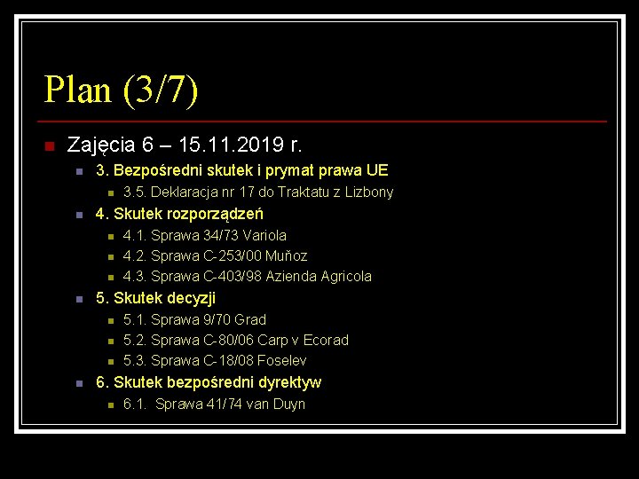 Plan (3/7) n Zajęcia 6 – 15. 11. 2019 r. n 3. Bezpośredni skutek