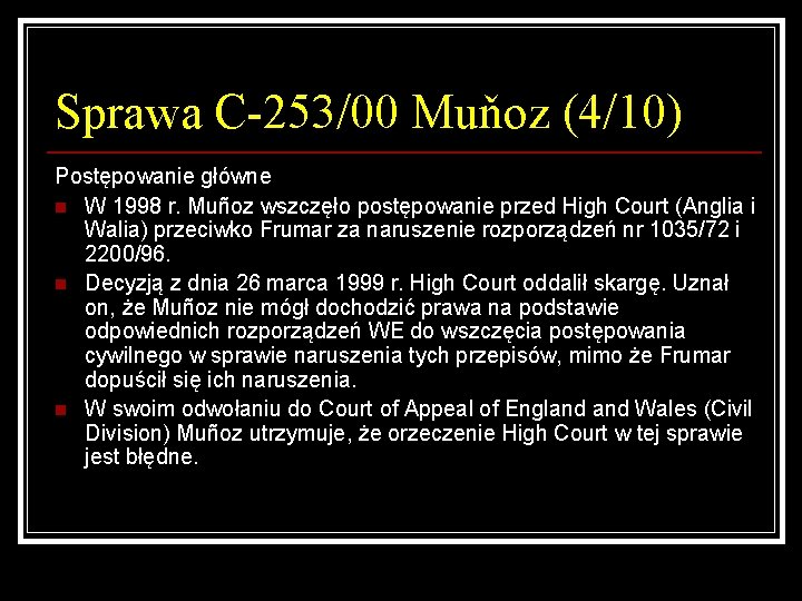 Sprawa C-253/00 Muňoz (4/10) Postępowanie główne n W 1998 r. Muñoz wszczęło postępowanie przed