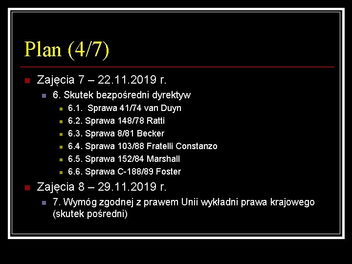 Plan (4/7) n Zajęcia 7 – 22. 11. 2019 r. n 6. Skutek bezpośredni