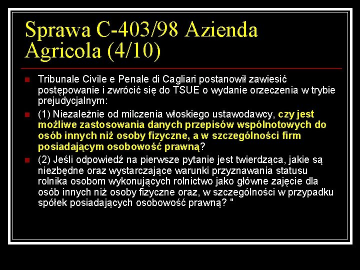 Sprawa C-403/98 Azienda Agricola (4/10) n n n Tribunale Civile e Penale di Cagliari