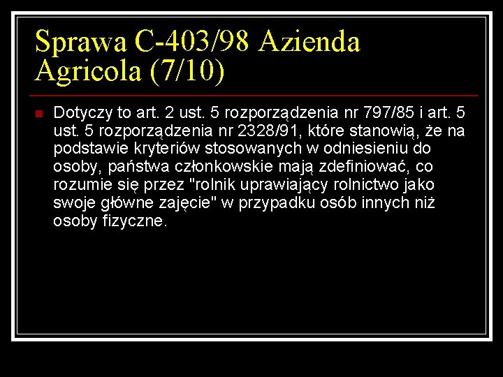 Sprawa C-403/98 Azienda Agricola (7/10) n Dotyczy to art. 2 ust. 5 rozporządzenia nr