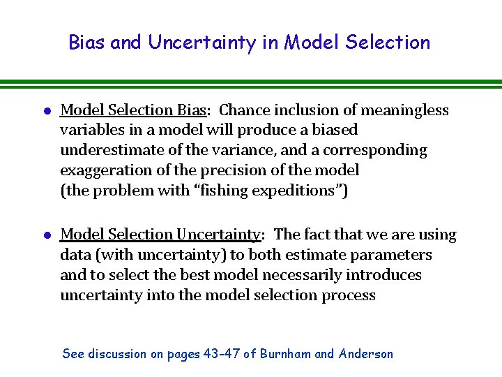 Bias and Uncertainty in Model Selection l Model Selection Bias: Chance inclusion of meaningless