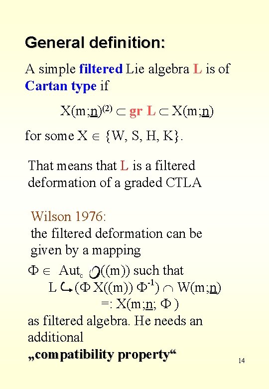 General definition: A simple filtered Lie algebra L is of Cartan type if X(m;