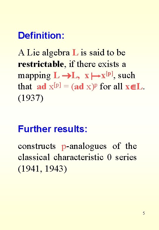 Definition: A Lie algebra L is said to be restrictable, if there exists a