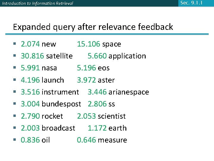 Introduction to Information Retrieval Expanded query after relevance feedback § § § § §