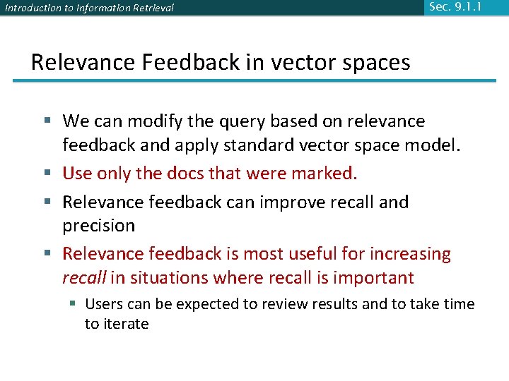 Introduction to Information Retrieval Sec. 9. 1. 1 Relevance Feedback in vector spaces §