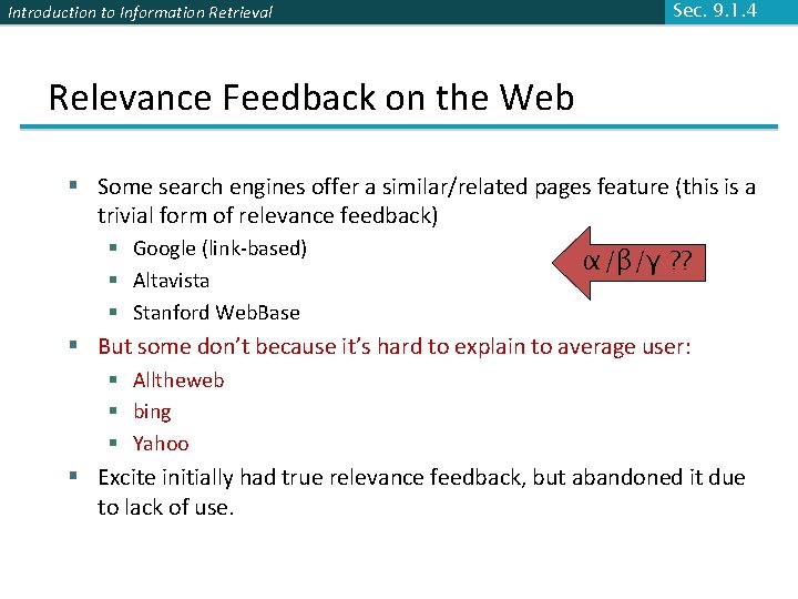 Introduction to Information Retrieval Sec. 9. 1. 4 Relevance Feedback on the Web §