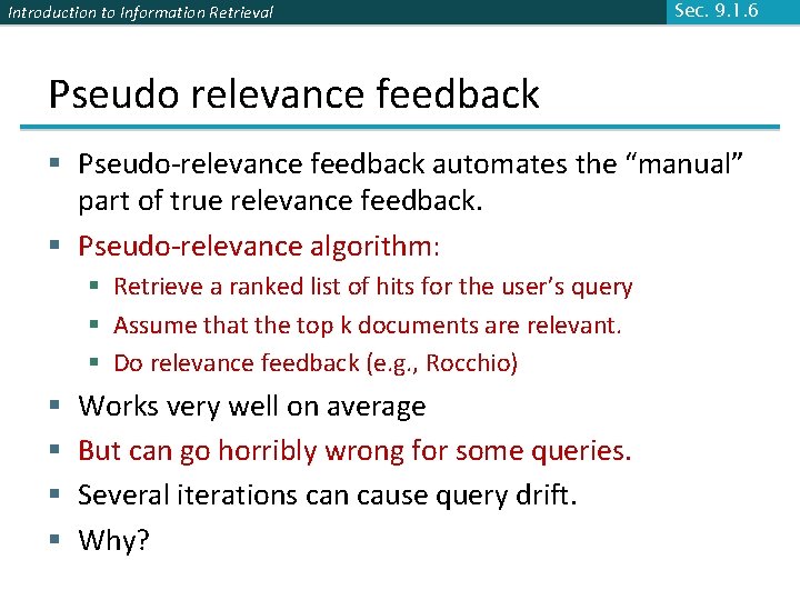 Introduction to Information Retrieval Sec. 9. 1. 6 Pseudo relevance feedback § Pseudo-relevance feedback