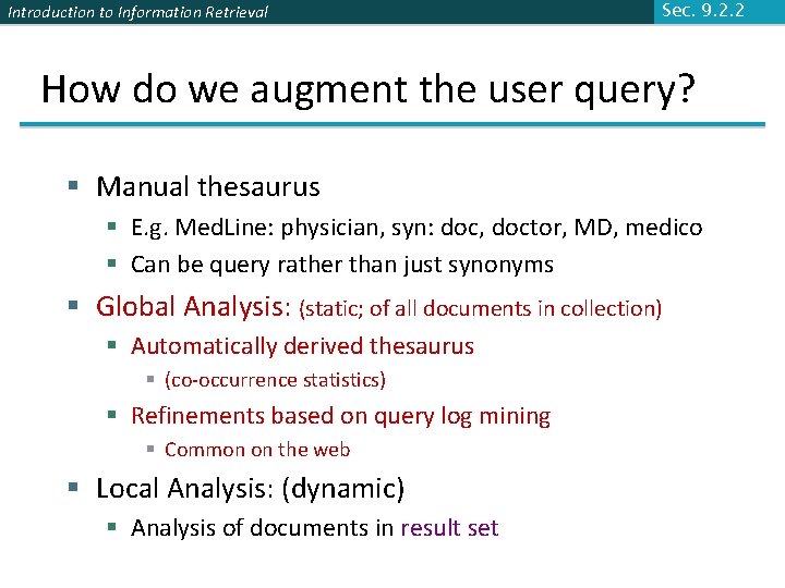 Introduction to Information Retrieval Sec. 9. 2. 2 How do we augment the user