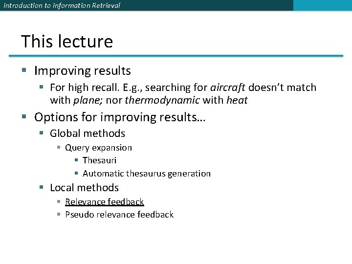 Introduction to Information Retrieval This lecture § Improving results § For high recall. E.