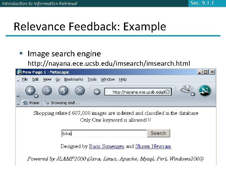 Introduction to Information Retrieval Relevance Feedback: Example § Image search engine http: //nayana. ece.