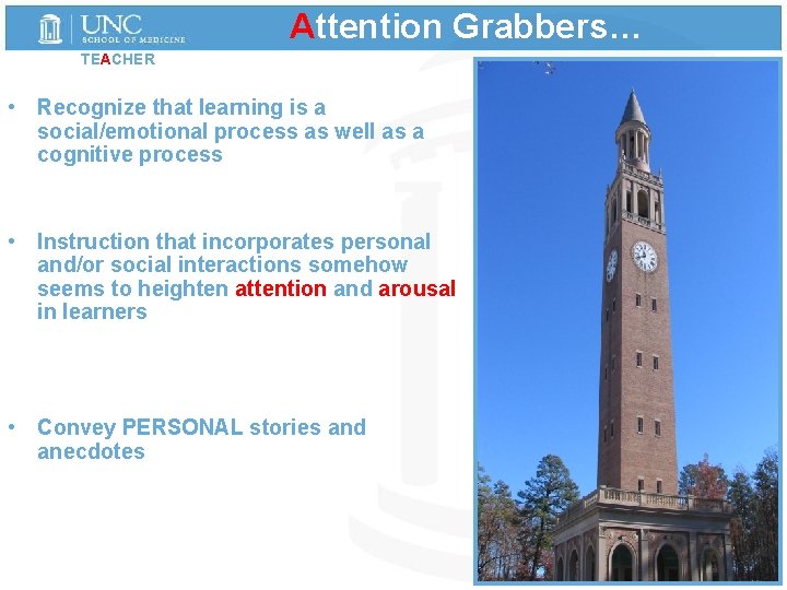 Attention Grabbers… TEACHER • Recognize that learning is a social/emotional process as well as