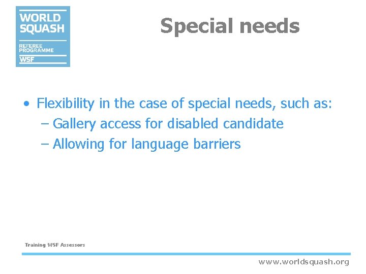 Special needs • Flexibility in the case of special needs, such as: – Gallery Special needs • Flexibility in the case of special needs, such as: – Gallery