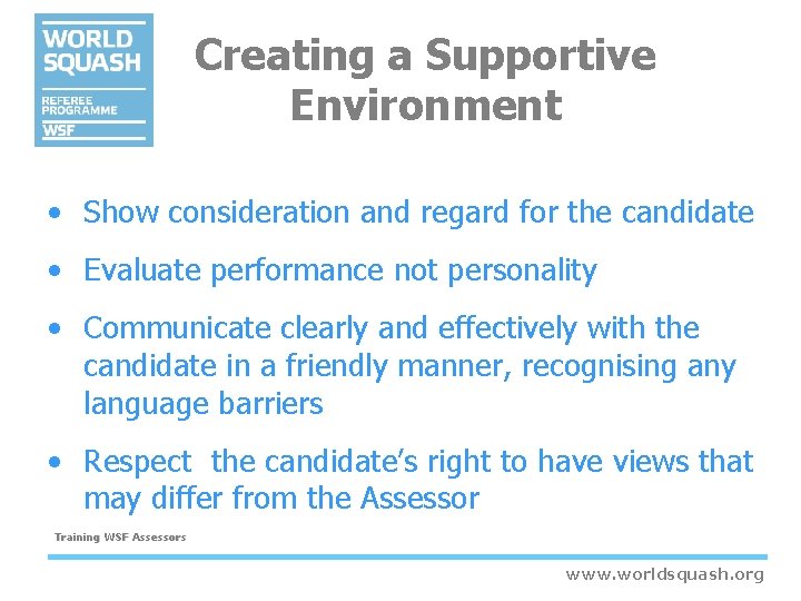 Creating a Supportive Environment • Show consideration and regard for the candidate • Evaluate Creating a Supportive Environment • Show consideration and regard for the candidate • Evaluate