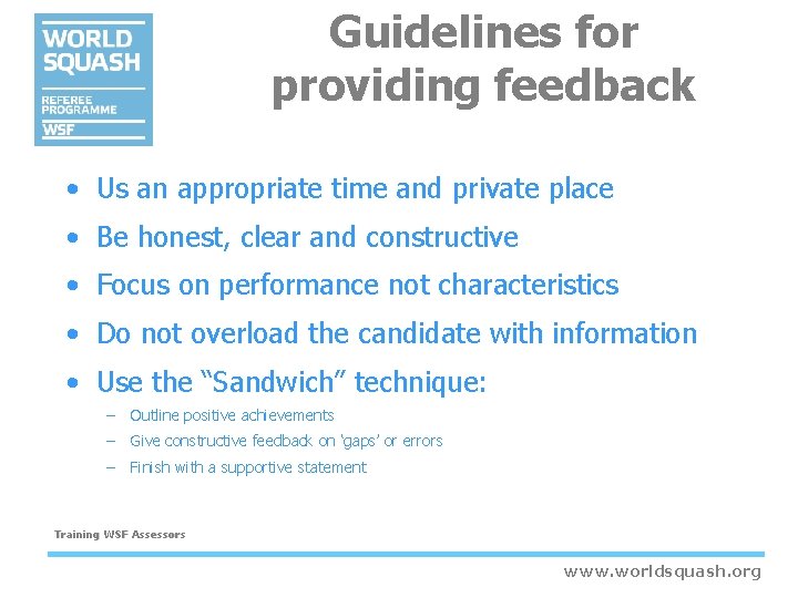 Guidelines for providing feedback • Us an appropriate time and private place • Be Guidelines for providing feedback • Us an appropriate time and private place • Be