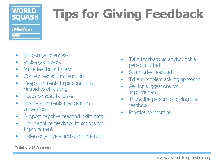Tips for Giving Feedback • • • Encourage openness Praise good work Make feedback Tips for Giving Feedback • • • Encourage openness Praise good work Make feedback