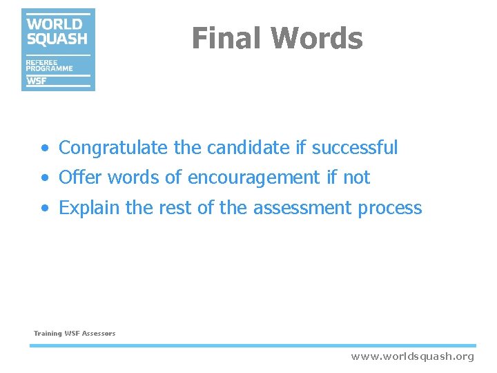 Final Words • Congratulate the candidate if successful • Offer words of encouragement if Final Words • Congratulate the candidate if successful • Offer words of encouragement if