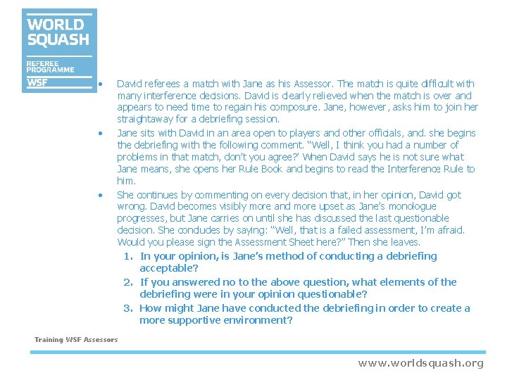 • • • David referees a match with Jane as his Assessor. The • • • David referees a match with Jane as his Assessor. The