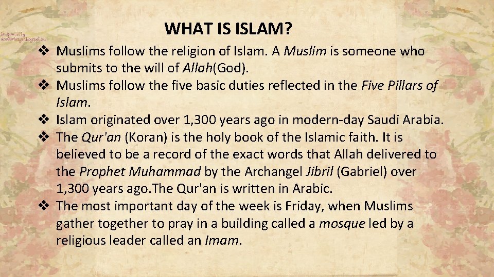 WHAT IS ISLAM? v Muslims follow the religion of Islam. A Muslim is someone WHAT IS ISLAM? v Muslims follow the religion of Islam. A Muslim is someone