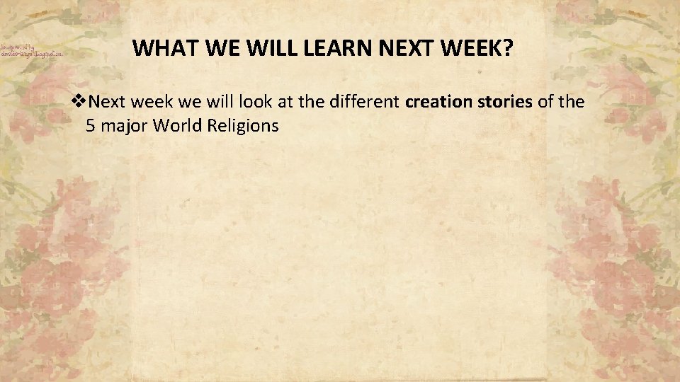 WHAT WE WILL LEARN NEXT WEEK? v. Next week we will look at the WHAT WE WILL LEARN NEXT WEEK? v. Next week we will look at the