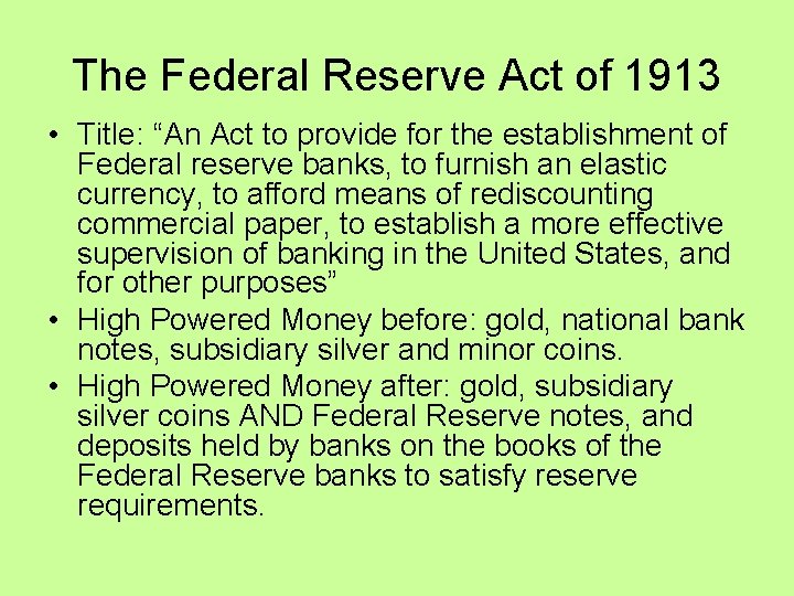 The Federal Reserve Act of 1913 • Title: “An Act to provide for the