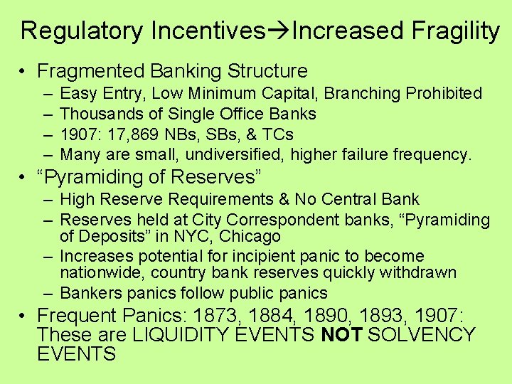 Regulatory Incentives Increased Fragility • Fragmented Banking Structure – – Easy Entry, Low Minimum