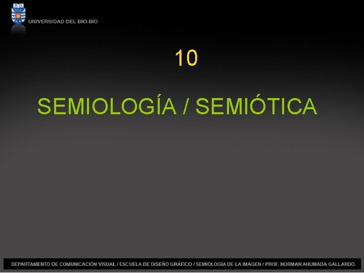 10 SEMIOLOGÍA / SEMIÓTICA 