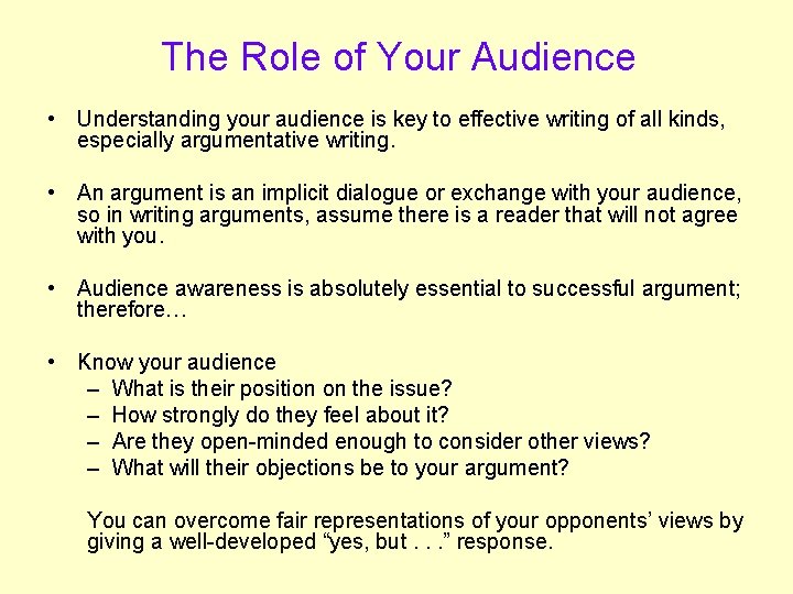 The Role of Your Audience • Understanding your audience is key to effective writing