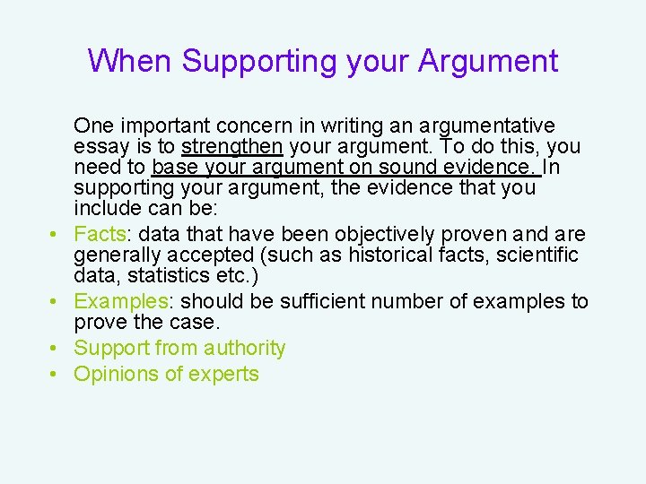 When Supporting your Argument • • One important concern in writing an argumentative essay